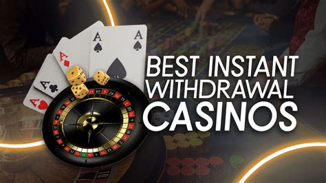 best instant withdrawal casino